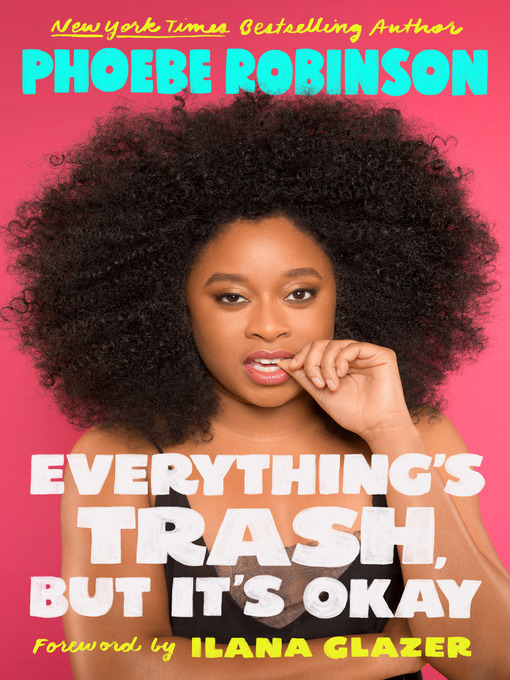 Title details for Everything's Trash, But It's Okay by Phoebe Robinson - Wait list